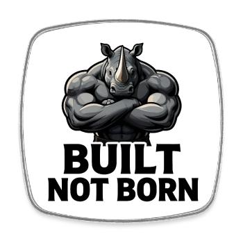 Rhino Built Not Born - Square fridge magnet - white - Front