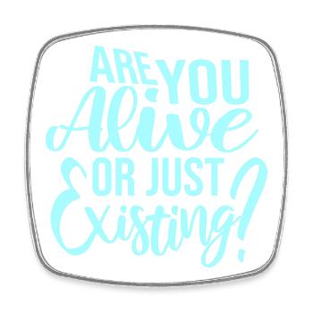 Are You Alive Or Just Existing Nachdenklich Spruch - Viereckiger Kühlschrankmagnet - Weiß - Vorne
