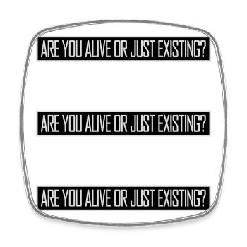 Are You Alive Or Just Existing Nachdenklich Spruch - Viereckiger Kühlschrankmagnet - Weiß - Vorne