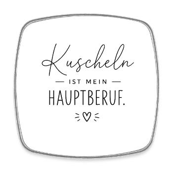 Kuscheln ist mein Hauptberuf - Viereckiger Kühlschrankmagnet - Weiß - Vorne