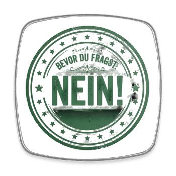 BEVOR DU FRAGST: NEIN! - Viereckiger Kühlschrankmagnet - Weiß - Vorne