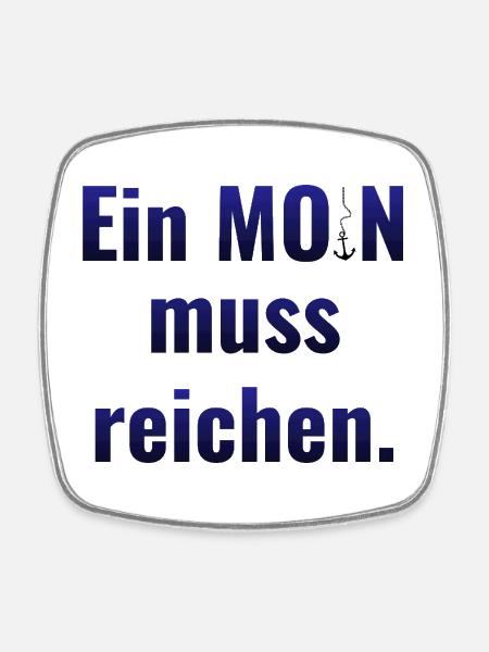 Ein MOIN muss reichen - Viereckiger Kühlschrankmagnet - Weiß