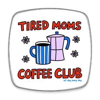 Le club de café de maman fatiguée - Magnet carré - blanc - Devant