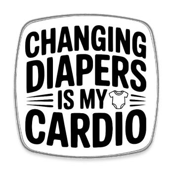 Changing Diapers Is My Cardio - Square fridge magnet - white - Front
