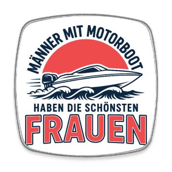 Männer mit Motorboot haben die schönsten Frauen - Viereckiger Kühlschrankmagnet - Weiß - Vorne
