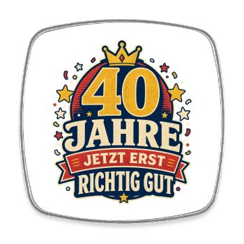 40 Jahre – Jetzt erst richtig gut - Viereckiger Kühlschrankmagnet - Weiß - Vorne