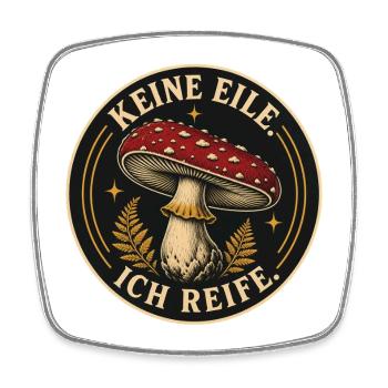 Keine Eile Pilz Badge - Viereckiger Kühlschrankmagnet - Weiß - Vorne
