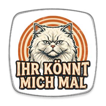 Ihr könnt mich mal - Persische Katze - Viereckiger Kühlschrankmagnet - Weiß - Vorne