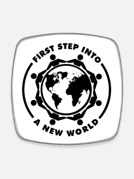 First step into a new World - Square fridge magnet - white