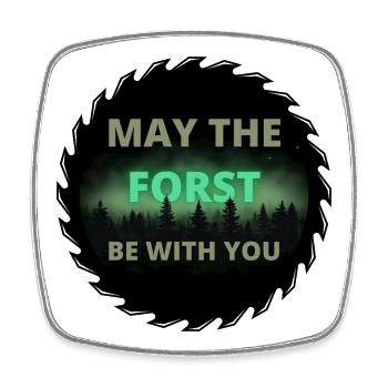 May the Forst be with you Sägeblatt-Edition - Viereckiger Kühlschrankmagnet - Weiß - Vorne