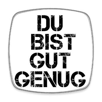 Du Bist Gut Genug Meme Zitat - Viereckiger Kühlschrankmagnet - Weiß - Vorne