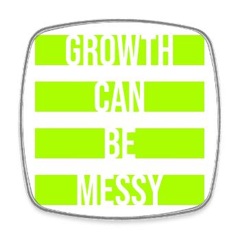 Growth Can Be Messy Persönlich Wachstum Zitat Logo - Viereckiger Kühlschrankmagnet - Weiß - Vorne