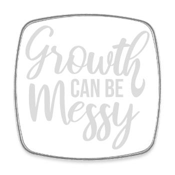 Growth Can Be Messy Persönlich Wachstum Zitat Logo - Viereckiger Kühlschrankmagnet - Weiß - Vorne