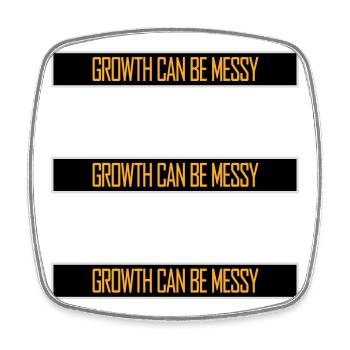 Growth Can Be Messy Persönlich Wachstum Zitat Logo - Viereckiger Kühlschrankmagnet - Weiß - Vorne