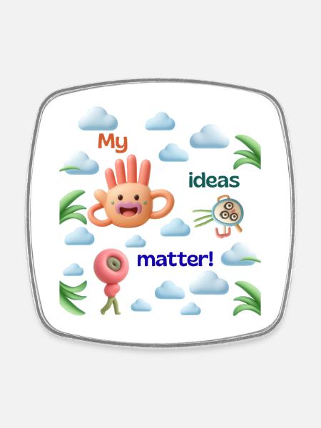 My ideas matter - Square fridge magnet - white