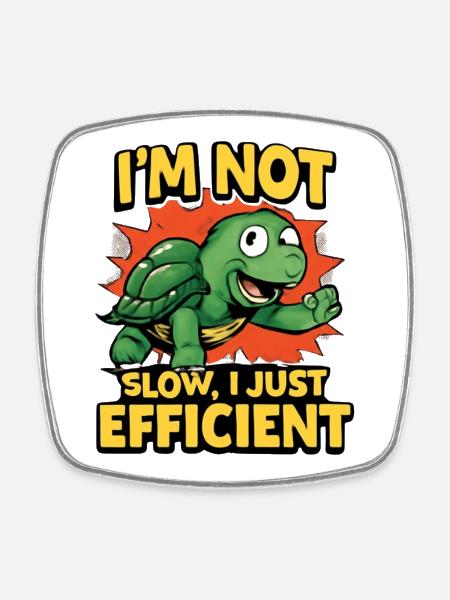 Turtle: Not free, just efficient - Square fridge magnet - white