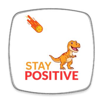 Dino-Meteor Bleib positiv - Viereckiger Kühlschrankmagnet - Weiß - Vorne