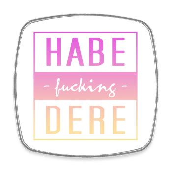 Habe Dere, habe dere, Servus - Viereckiger Kühlschrankmagnet - Weiß - Vorne