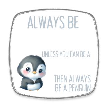 Immer du selbst – lustiges Pinguin-Geschenk - Viereckiger Kühlschrankmagnet - Weiß - Vorne
