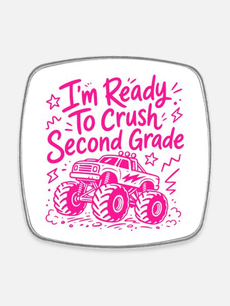 I'm Ready to Crush Second Grade - Monster Truck - Square fridge magnet - white