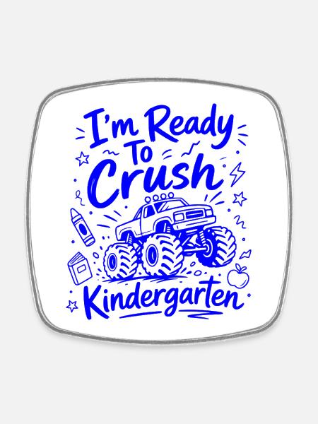 I'm Ready Crush Kindergarten - Cute Monster Truck - Square fridge magnet - white
