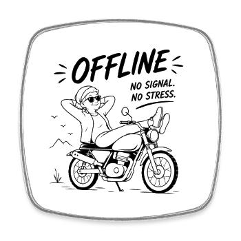 Offline motorcycle rest: No signal, no stress - Square fridge magnet - white - Front