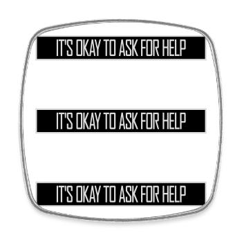 It's Okay To Ask For Help Help Questions Saying Logo - Square fridge magnet - white - Front