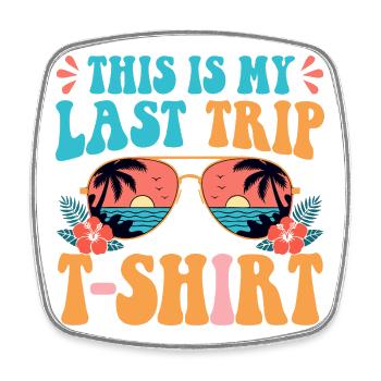 This Is My Last Trip Retro Vacation - Square fridge magnet - white - Front