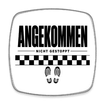Angekommen Nicht Gestoppt – Zielgerade Spruch - Viereckiger Kühlschrankmagnet - Weiß - Vorne