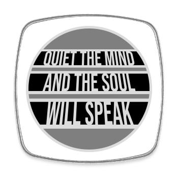Quiet The Mind And The Soul Will Speak Ruhe Spruch - Square fridge magnet - white - Front