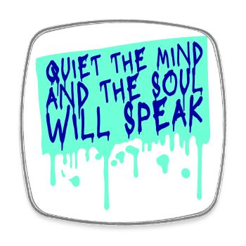 Quiet The Mind And The Soul Will Speak Ruhe Spruch - Square fridge magnet - white - Front