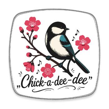 Chick-a-dee-dee-dee with Bird Call - Square fridge magnet - white - Front