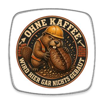 Ohne Kaffee Wird Gar Nichts Gebaut – Biber  - Viereckiger Kühlschrankmagnet - Weiß - Vorne
