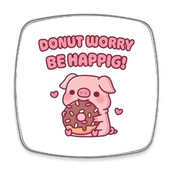 Cute Pig Munching Donut Worry Be Happig - Square fridge magnet - white - Front