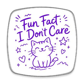 Fun Fact: I Don't Care - Funny Cat - Square fridge magnet - white - Front