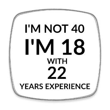 40th Birthday - Saying for 40th Birthday - Square fridge magnet - white - Front
