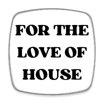 FOR THE LOVE OF HOUSE - Viereckiger Kühlschrankmagnet - Weiß - Vorne