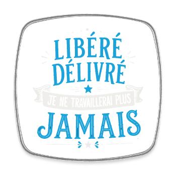 T-shirt Libere Delivre Retraite Cadeau Depart - Magnet carré - blanc - Devant
