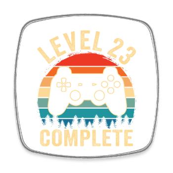 Level 23 complete – 23 Year Old Gift - Square fridge magnet - white - Front