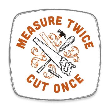 Measure Twice Cut Once - Square fridge magnet - white - Front