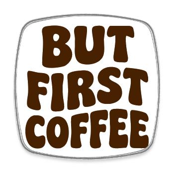Mais d’abord le lettrage du café - Magnet carré - blanc - Devant