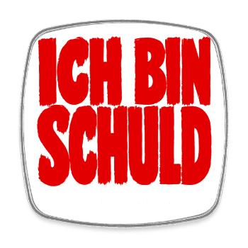 Ich Bin Schuld Wie Immer Sarkasmus Humor - Viereckiger Kühlschrankmagnet - Weiß - Vorne