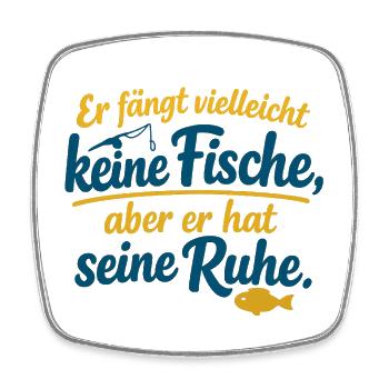 Er Fängt Vielleicht Keine Fische Aber Seine Ruhe - Viereckiger Kühlschrankmagnet - Weiß - Vorne
