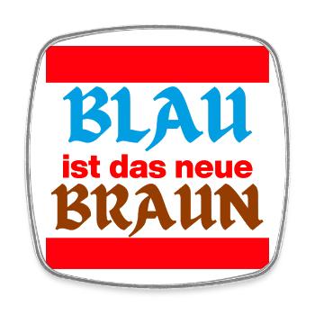 BLAU IST DAS NEUE BRAUN, NO AFD, NIE WIEDER, JETZT - Viereckiger Kühlschrankmagnet - Weiß - Vorne