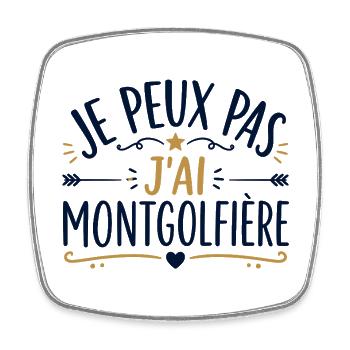 Je peux pas j'ai montgolfière - Magnet carré - blanc - Devant