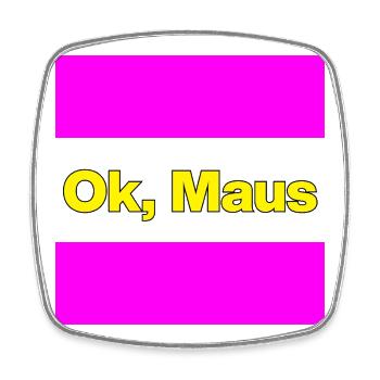OK MAUS, THE PARTY HAS ARRIVED, KANN LOSGEHEN MAUS - Viereckiger Kühlschrankmagnet - Weiß - Vorne