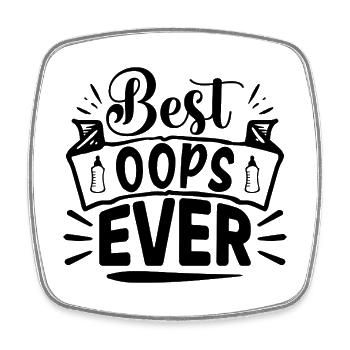 Best Oops Ever- lustiges Mutter Design. - Viereckiger Kühlschrankmagnet - Weiß - Vorne