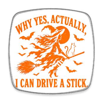 Why Yes Actually I Can Drive a Stick / Halloween - Viereckiger Kühlschrankmagnet - Weiß - Vorne