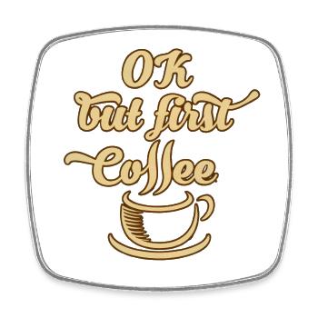 Okay, aber zuerst Kaffee - Viereckiger Kühlschrankmagnet - Weiß - Vorne