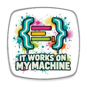 It Works On My Machine - Viereckiger Kühlschrankmagnet - Weiß - Vorne